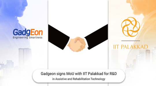 Gadgeon Signs MoU with IIT Palakkad for R&D in Assistive and Rehabilitation Technology