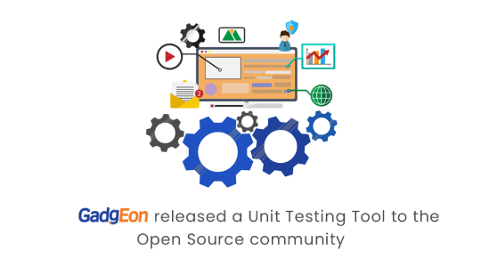 Gadgeon released a Unit Testing Tool to the Open Source community
