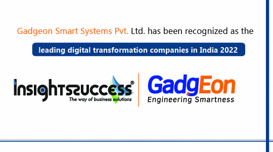 Gadgeon Smart Systems Pvt. Ltd is recognized as the leading digital transformation companies in India 2022